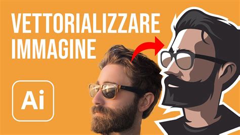 Come vettorializzare un’immagine con Illustrator.